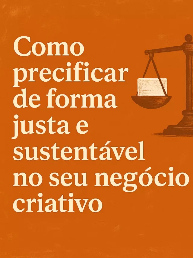 Precificação criativa: cobre justo, viva melhor