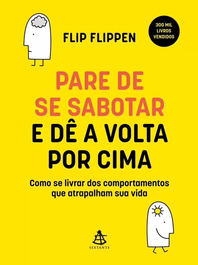 Pare de se sabotar e dê a volta por cima