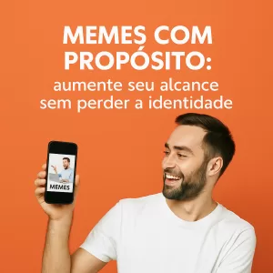 Use memes com propósito para engajar sem perder a identidade.