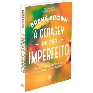 Capa do livro A Coragem de Ser Imperfeito, de Brené Brown
