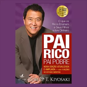 Capa do livro Pai Rico, Pai Pobre de Robert Kiyosaki, com elementos visuais de crescimento financeiro e empreendedorismo, ideal para o empreendedor solo e artesão que busca educação financeira e independência.