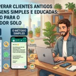 Image for Como Recuperar Clientes Antigos com Mensagens Simples e Educadas: Guia Prático para o Empreendedor Solo