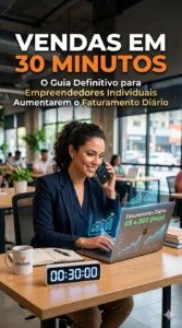 Image for Vendas em 30 Minutos: O Guia Definitivo para Empreendedores Individuais Aumentarem o Faturamento Diário